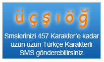 SMS eriini Trke Karakterli Olarak Gnderebilirsiniz.