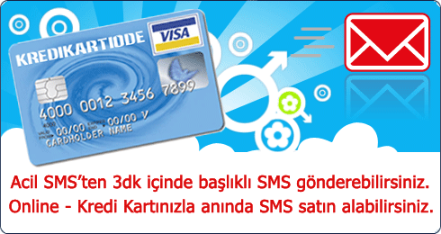 Kredi Kartnzla Online Toplu SMS Alabilirsiniz ...www.acilsms.org